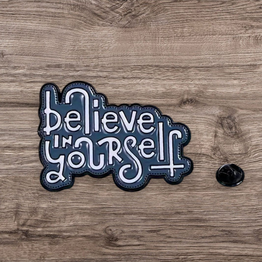 Pin - Believe in Yourself